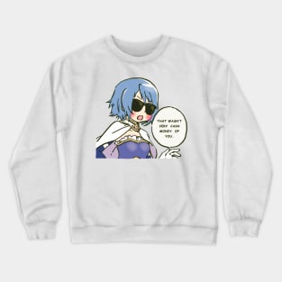 that wasn't very cash money of you sayaka miki / funny madoka magica meme Crewneck Sweatshirt